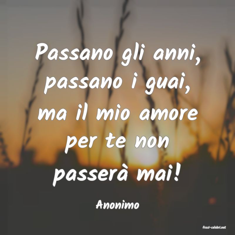 frasi di  Anonimo
