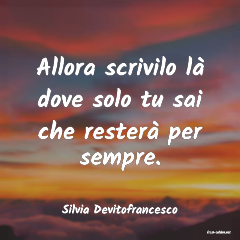 frasi di  Silvia Devitofrancesco
