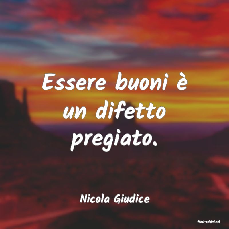 frasi di  Nicola Giudice
