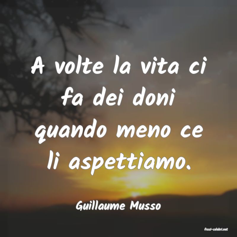 frasi di  Guillaume Musso
