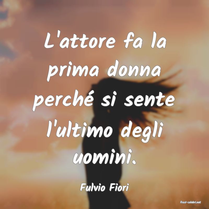 frasi di Fulvio Fiori