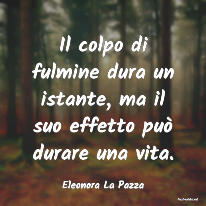 frasi di Eleonora La Pazza