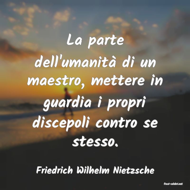 frasi di Friedrich Wilhelm Nietzsche