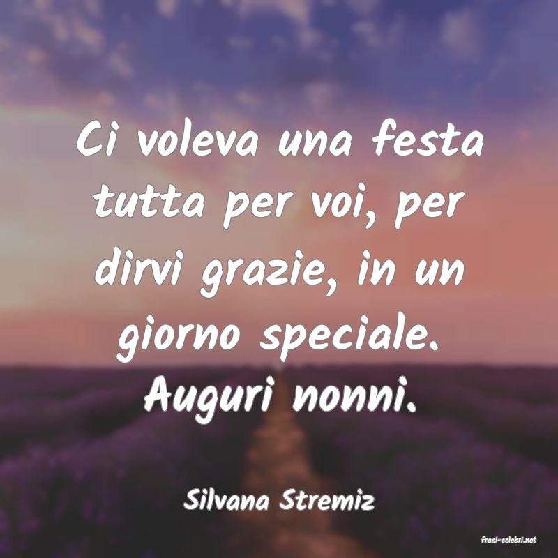frasi di Silvana Stremiz