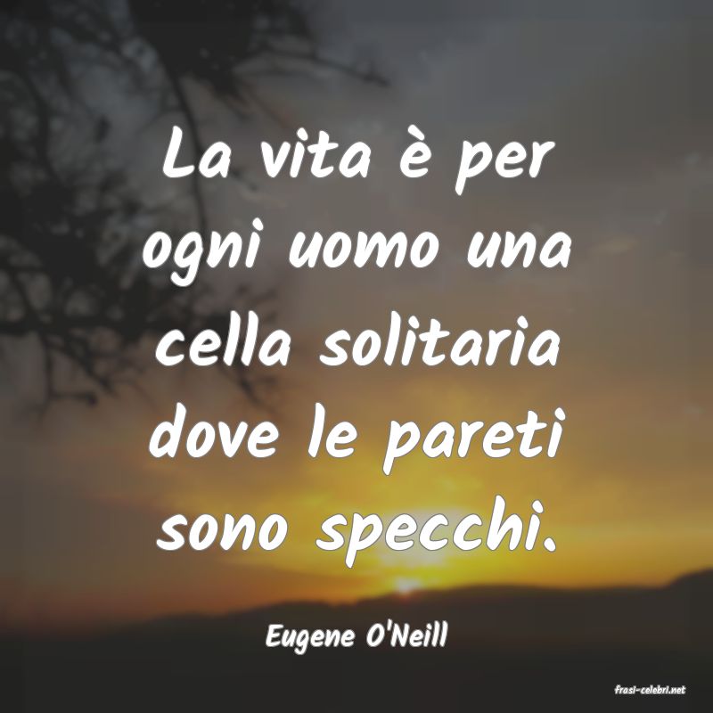 frasi di Eugene O'Neill