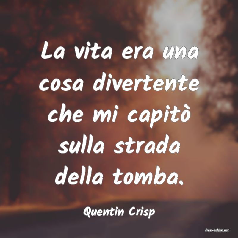 frasi di Quentin Crisp