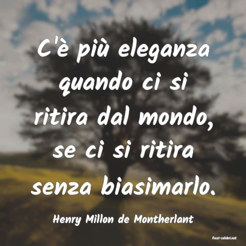 frasi di Henry Millon de Montherlant