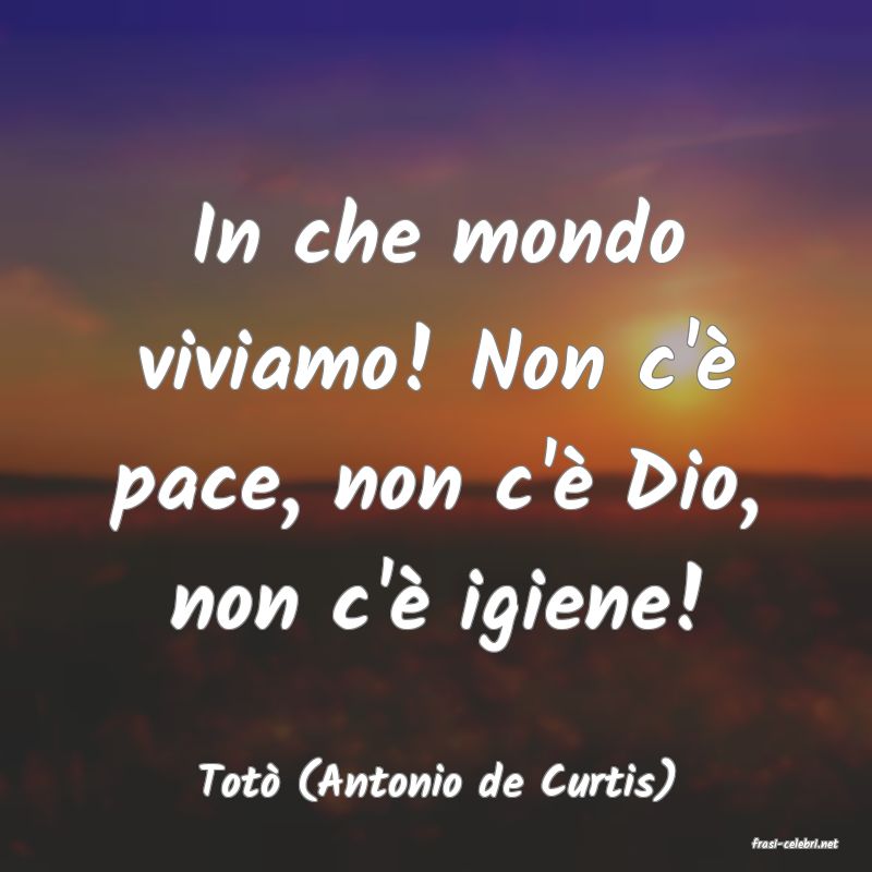 frasi di Tot� (Antonio de Curtis)