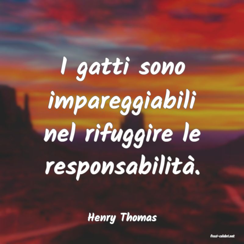 frasi di Henry Thomas