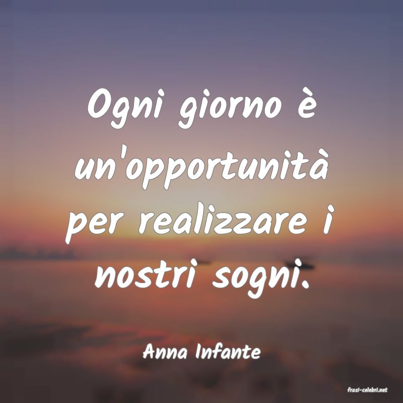 frasi di  Anna Infante
