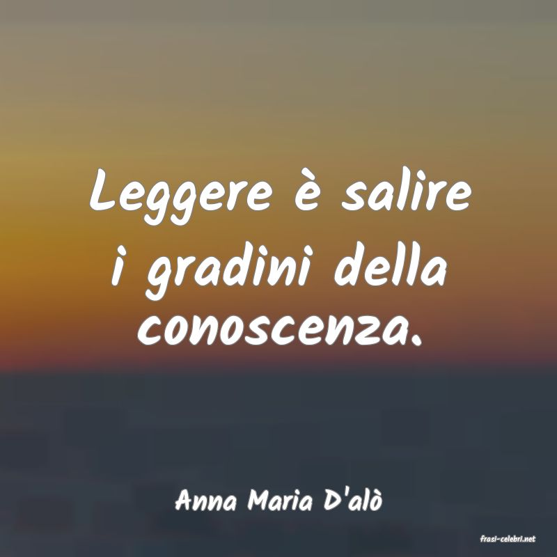 frasi di Anna Maria D'al