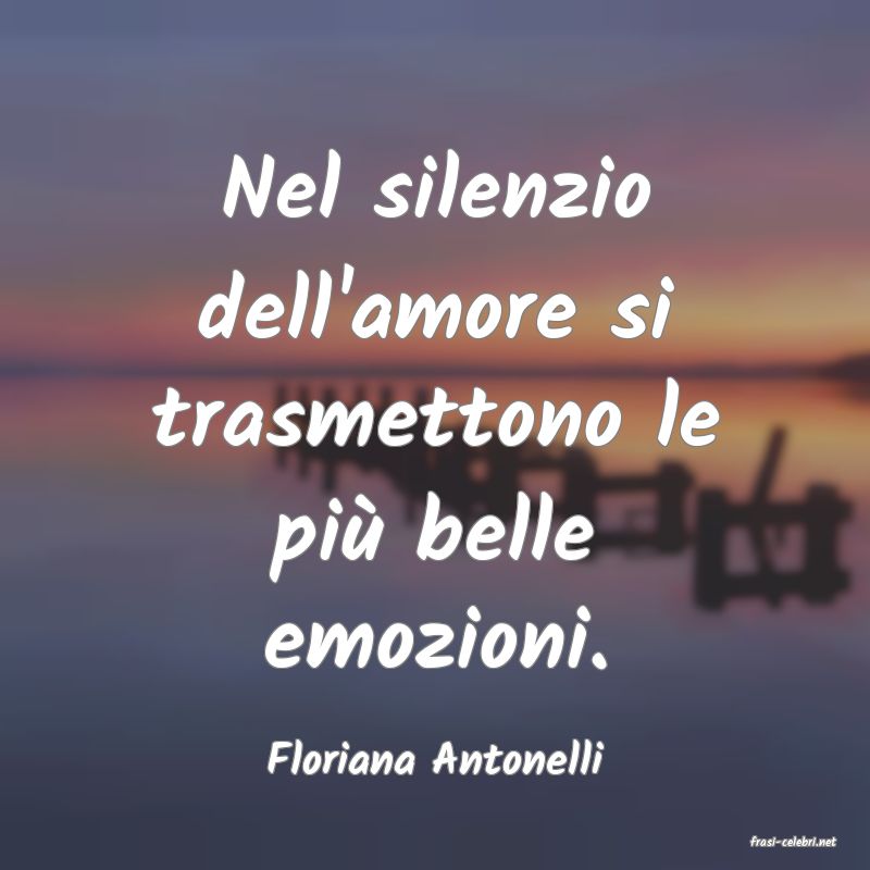 frasi di  Floriana Antonelli
