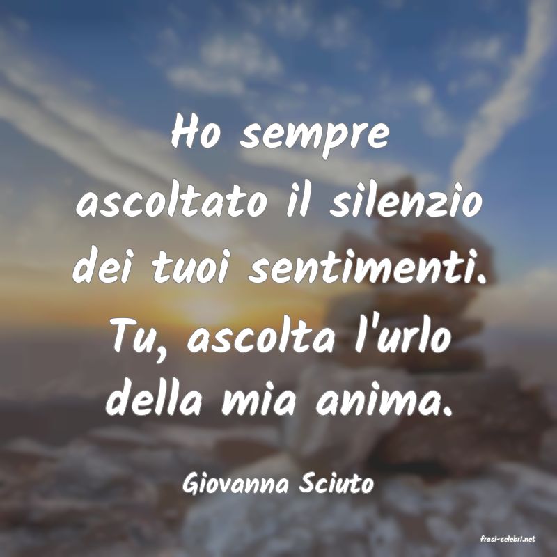 frasi di  Giovanna Sciuto

