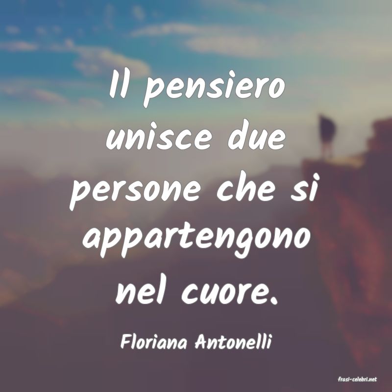 frasi di  Floriana Antonelli
