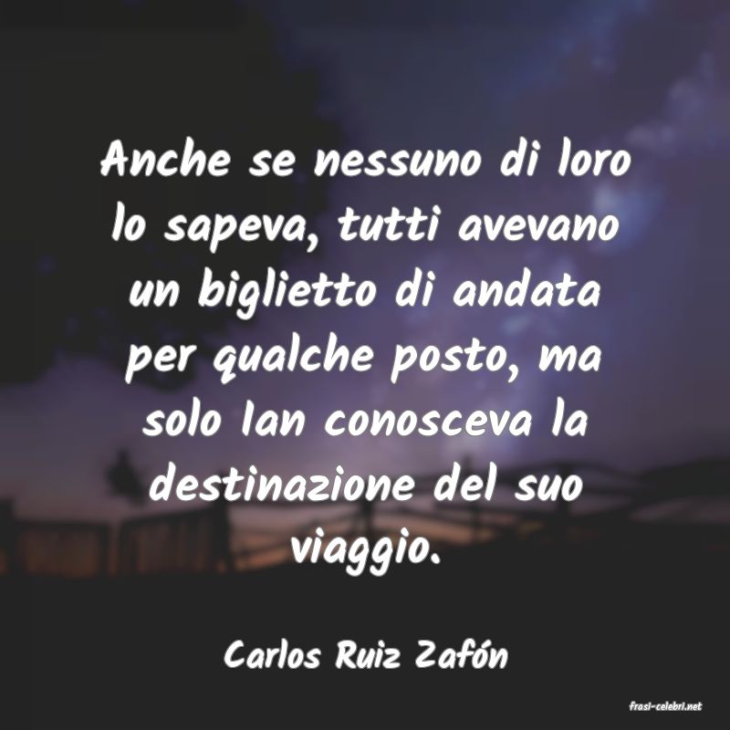 frasi di Carlos Ruiz Zaf�n