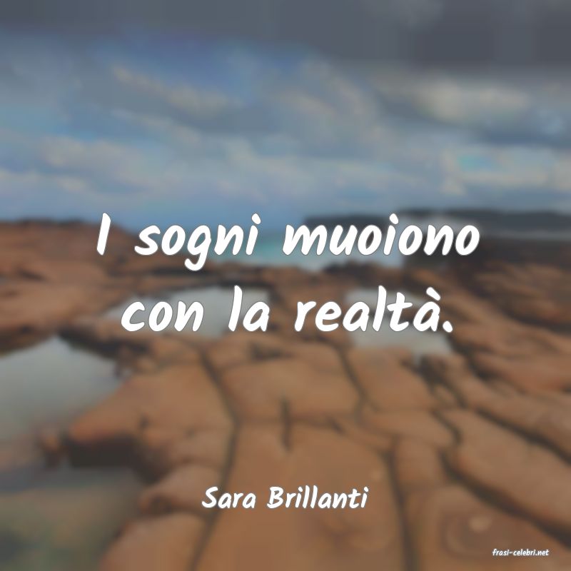frasi di  Sara Brillanti
