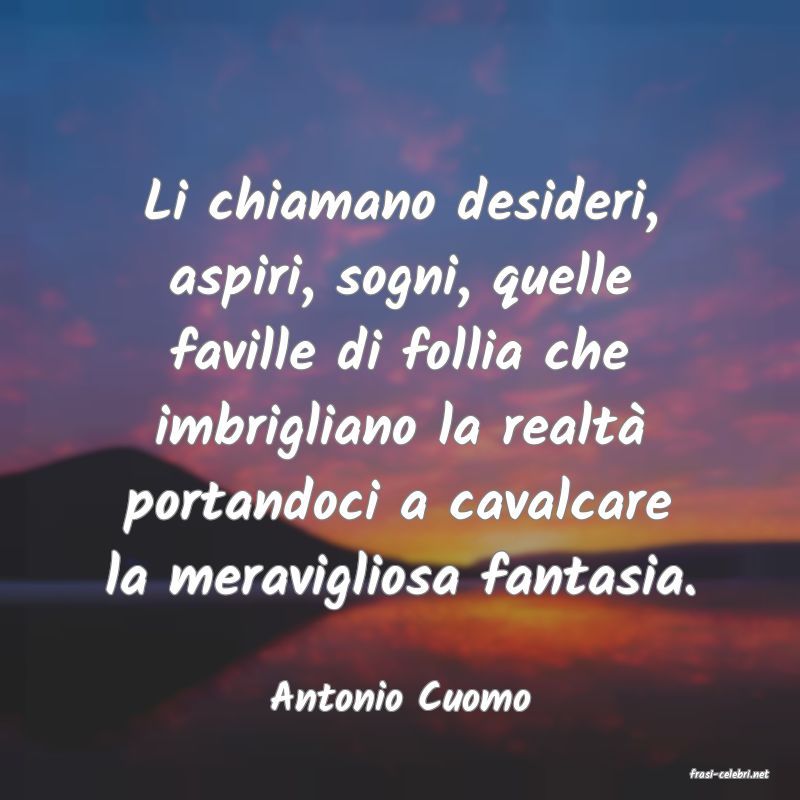 frasi di  Antonio Cuomo
