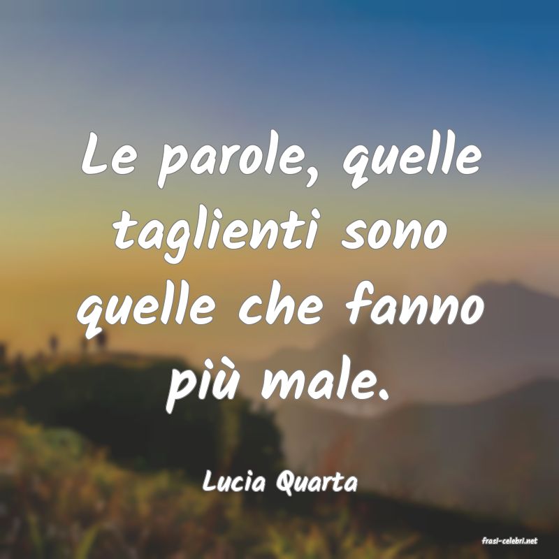 frasi di  Lucia Quarta
