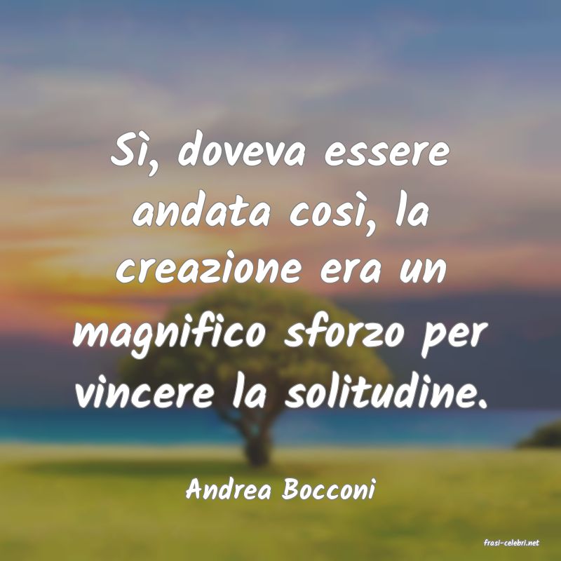 frasi di  Andrea Bocconi
