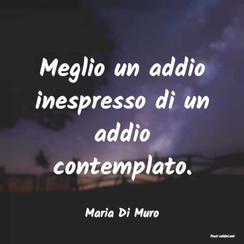 frasi di  Maria Di Muro
