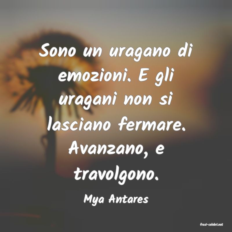 frasi di  Mya Antares
