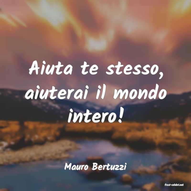 frasi di  Mauro Bertuzzi
