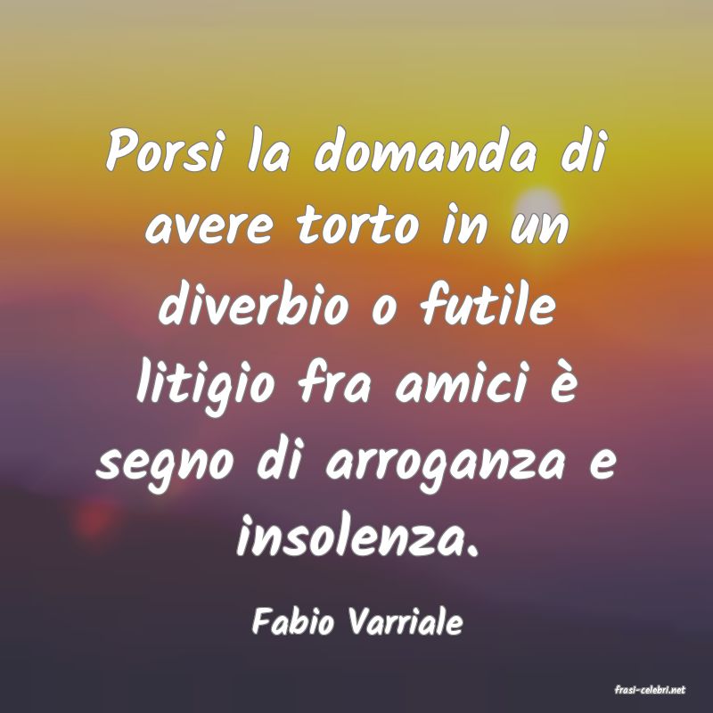 frasi di  Fabio Varriale
