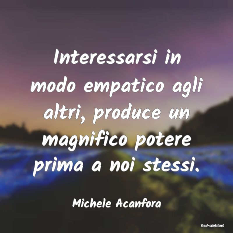 frasi di  Michele Acanfora
