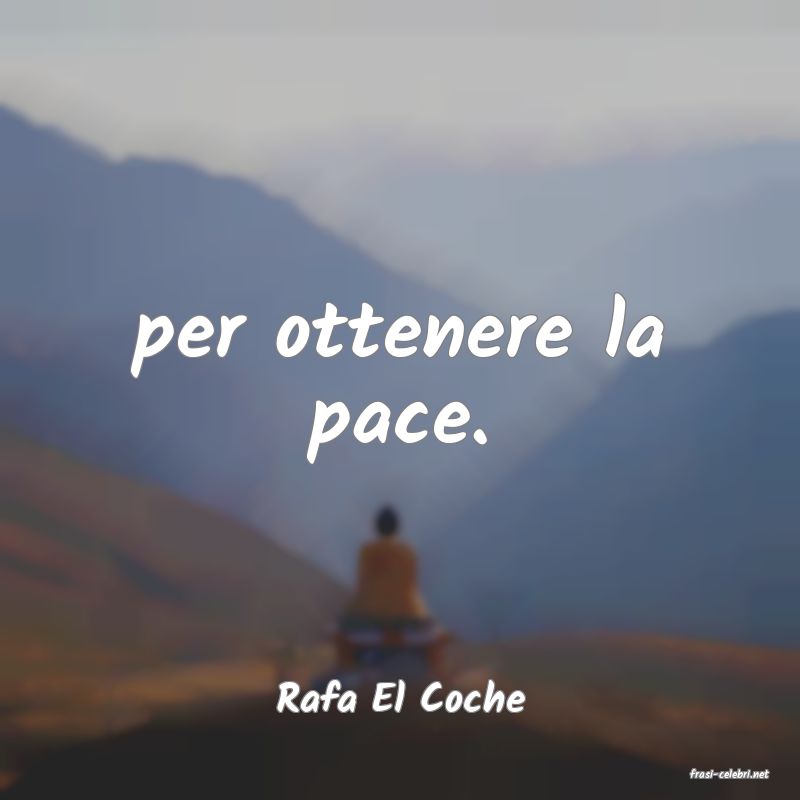 frasi di  Rafa El Coche
