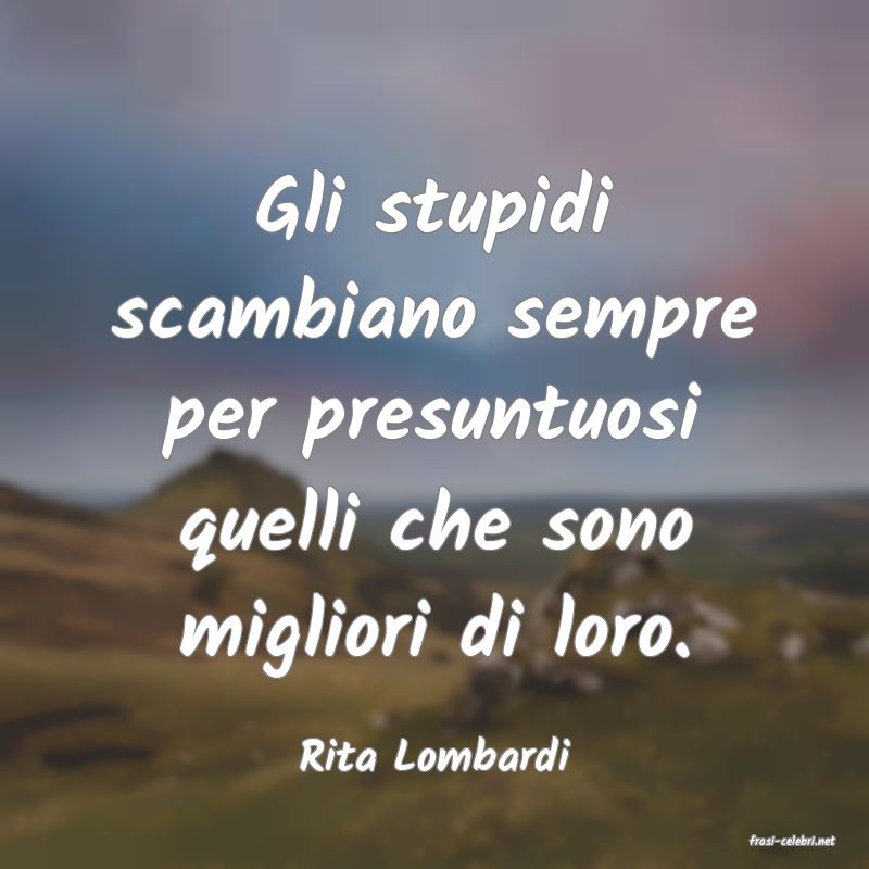 frasi di  Rita Lombardi
