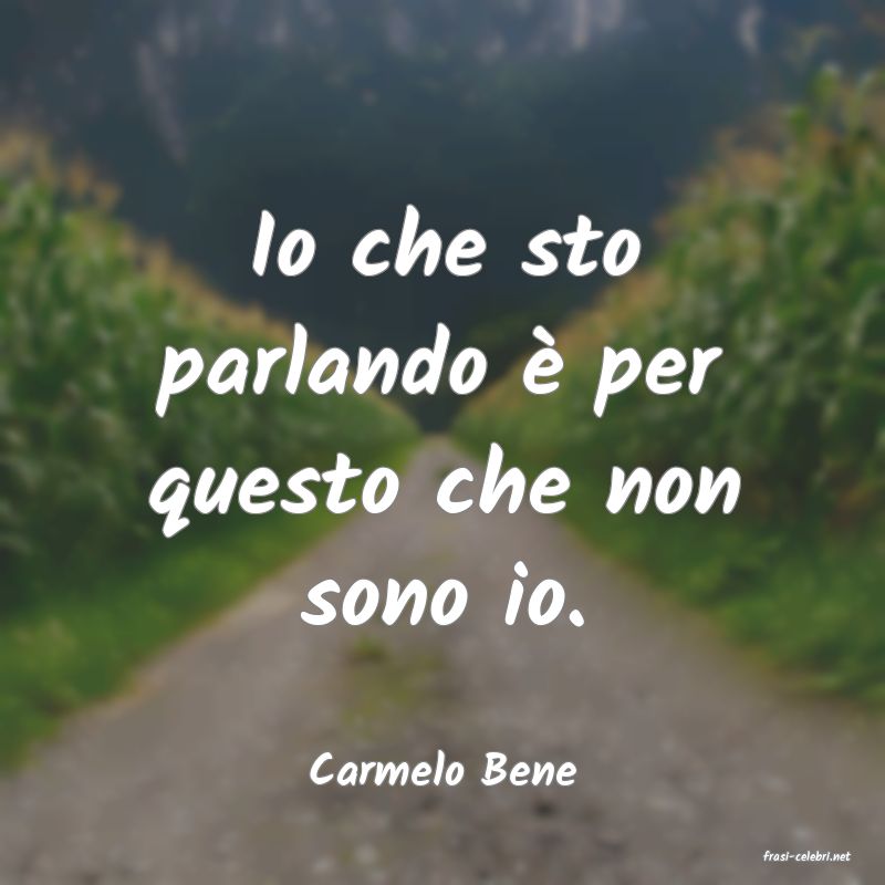 frasi di  Carmelo Bene
