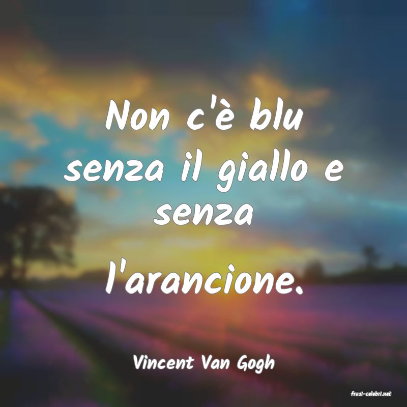 frasi di Vincent Van Gogh