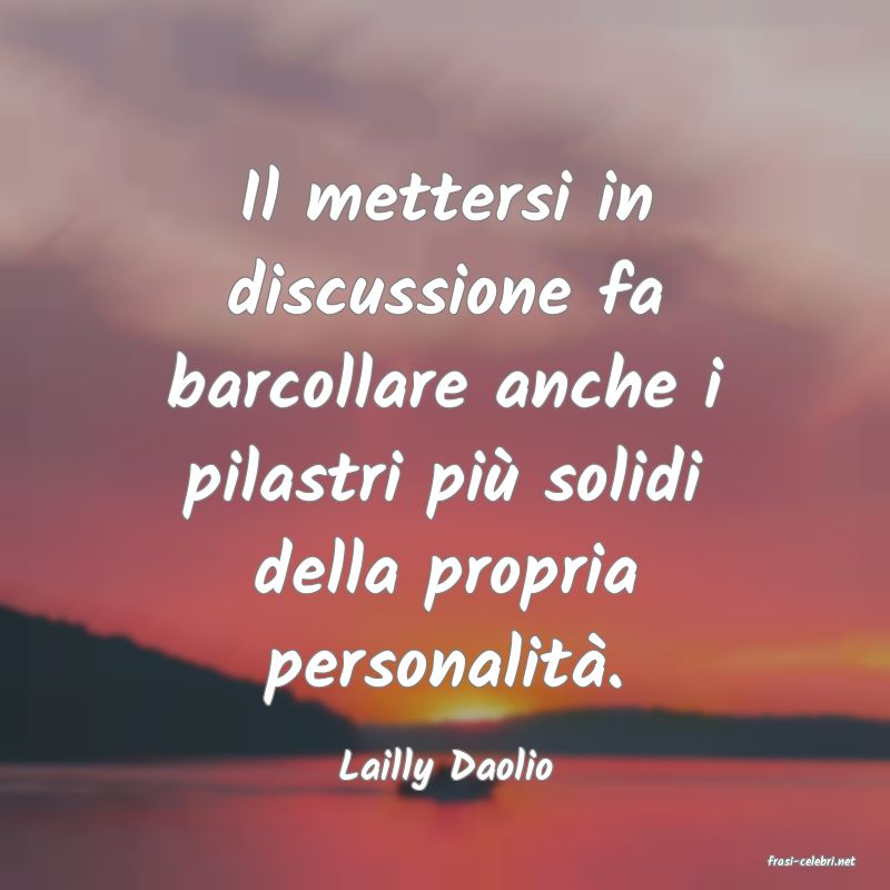 frasi di  Lailly Daolio
