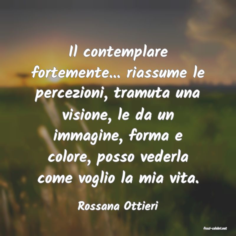 frasi di  Rossana Ottieri
