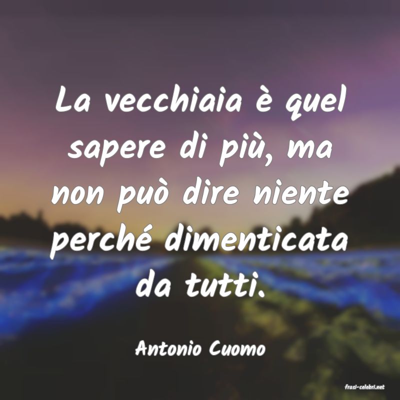 frasi di  Antonio Cuomo
