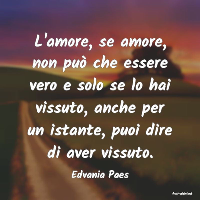 frasi di  Edvania Paes

