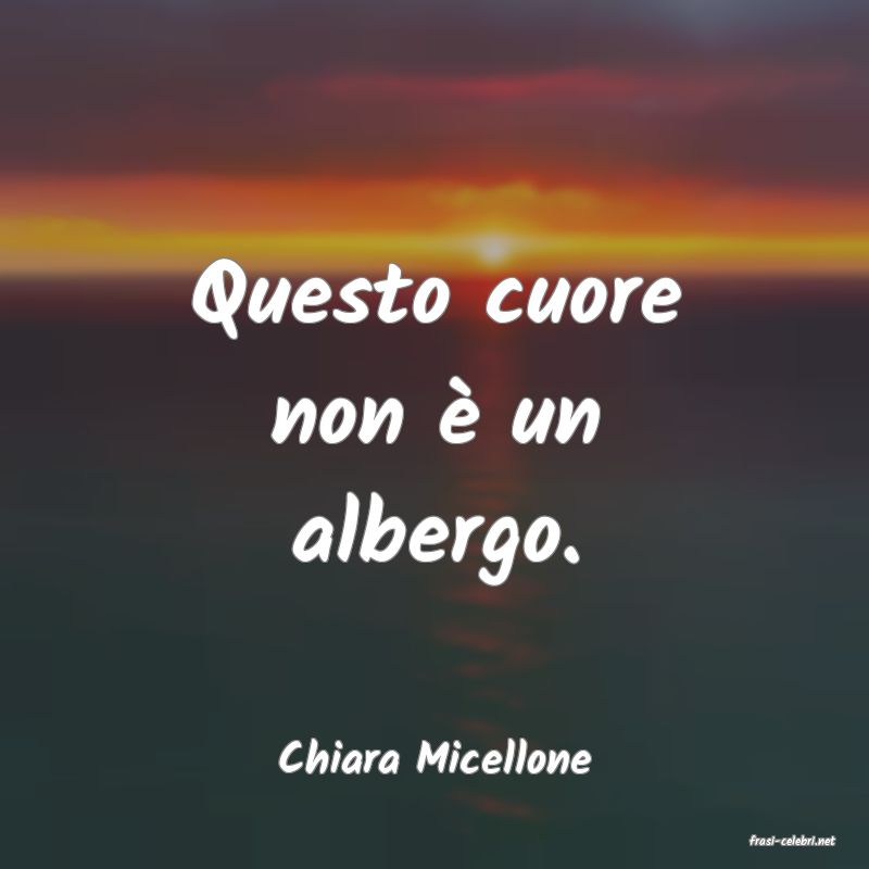 frasi di  Chiara Micellone
