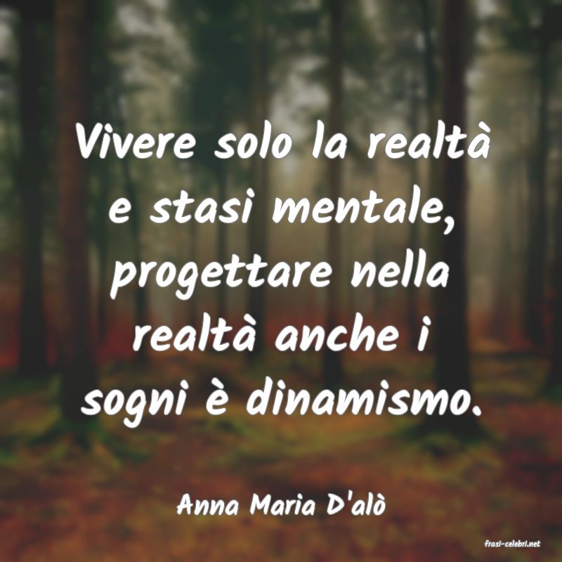 frasi di Anna Maria D'al