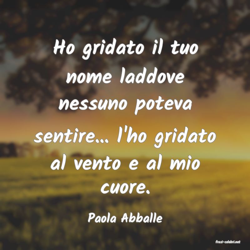 frasi di  Paola Abballe
