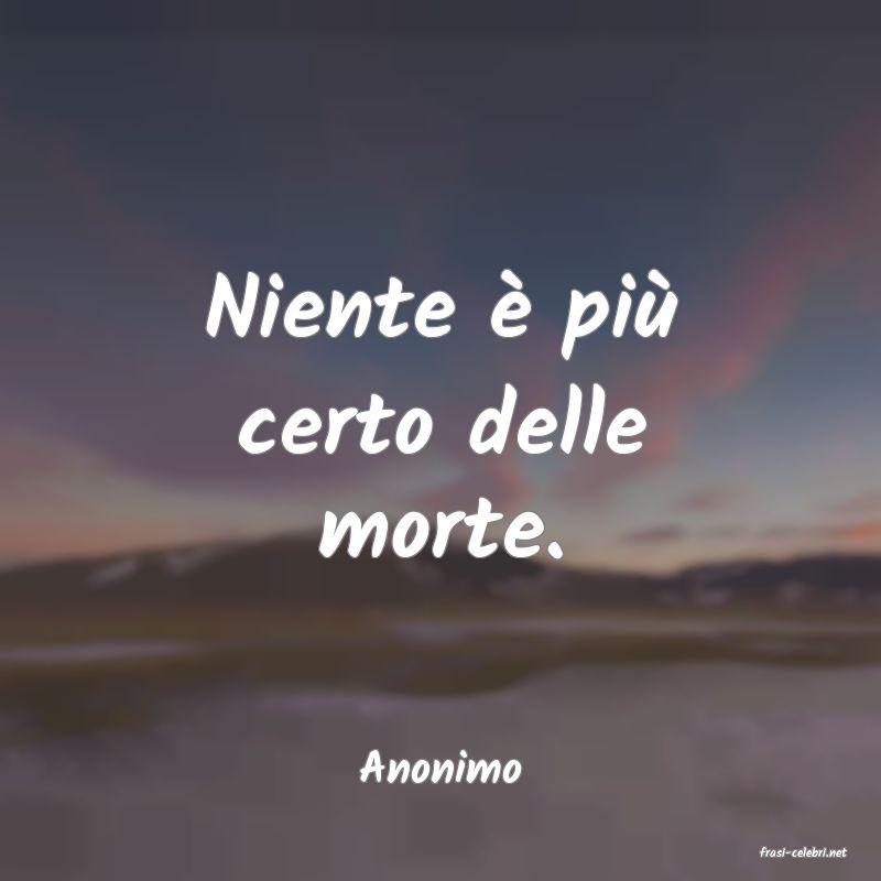 frasi di  Anonimo
