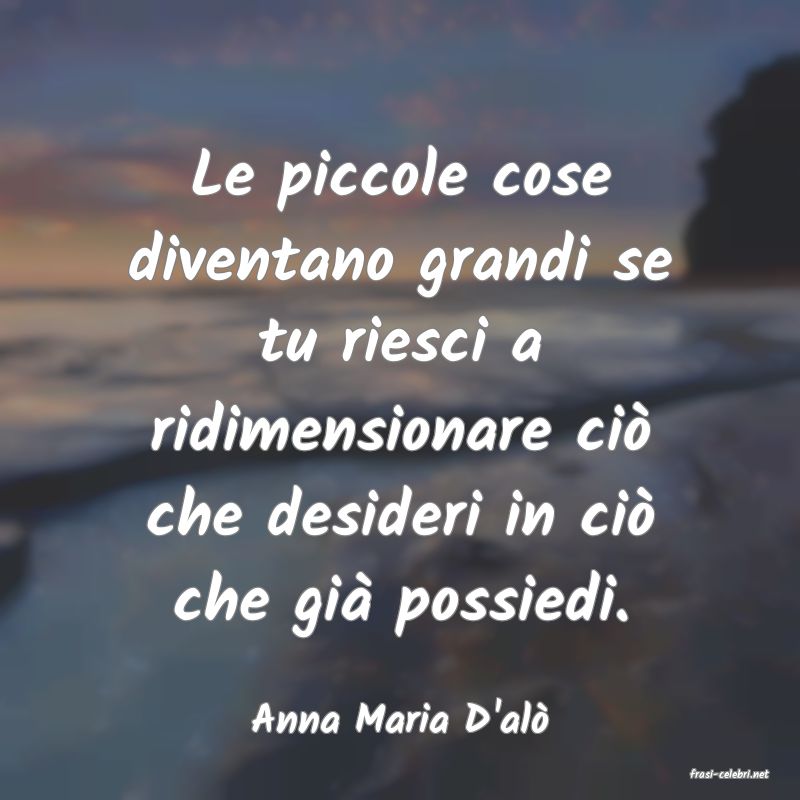 frasi di Anna Maria D'al