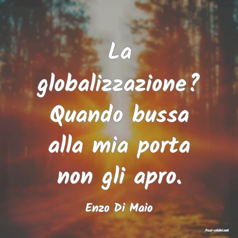 frasi di  Enzo Di Maio
