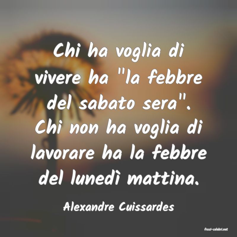 frasi di  Alexandre Cuissardes
