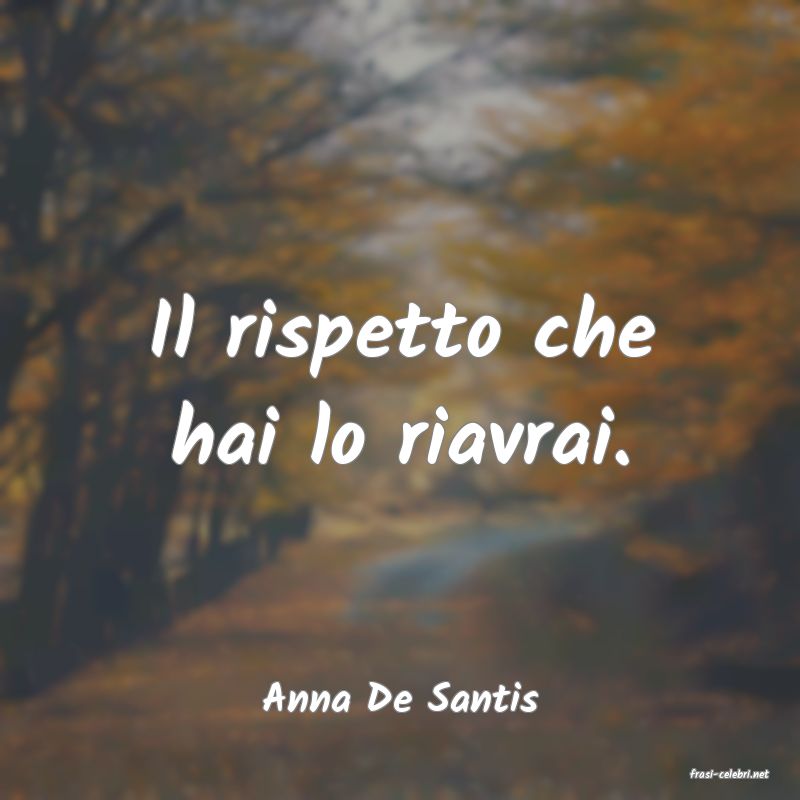 frasi di  Anna De Santis
