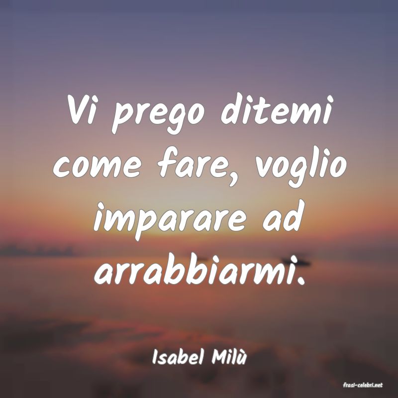 frasi di Isabel Mil
