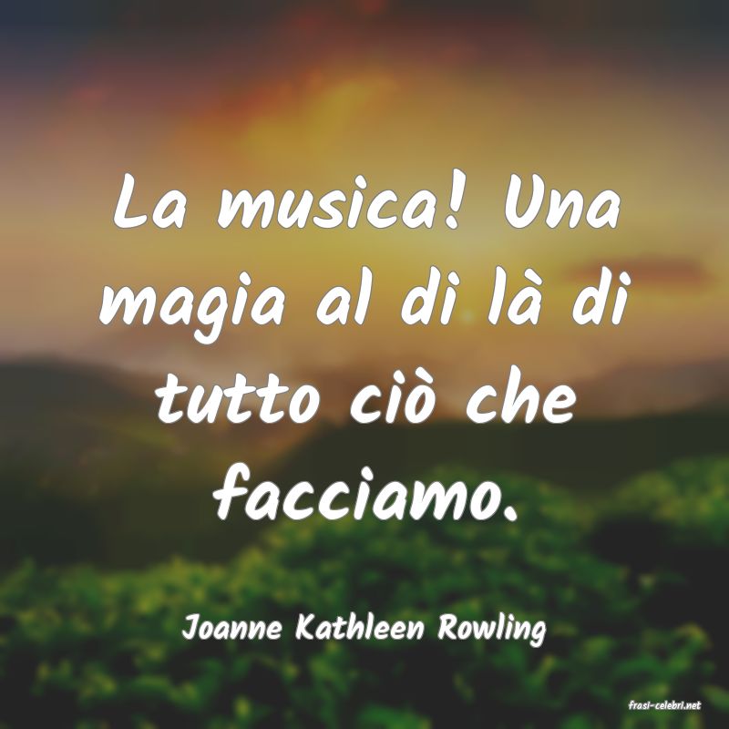 frasi di  Joanne Kathleen Rowling
