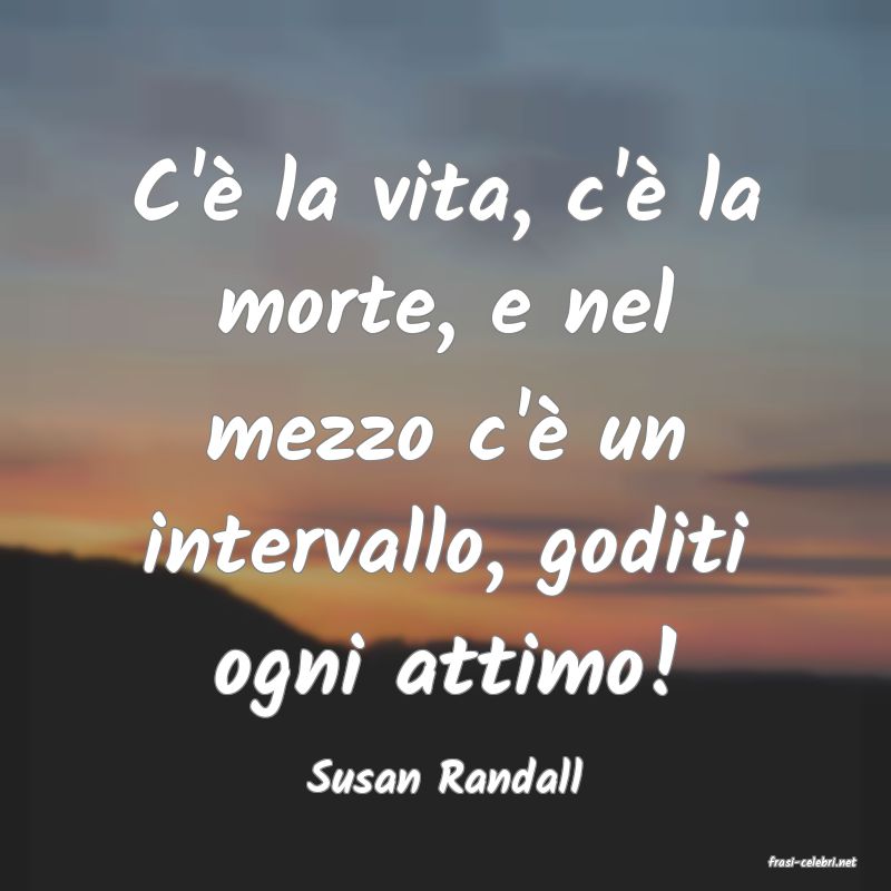 frasi di  Susan Randall
