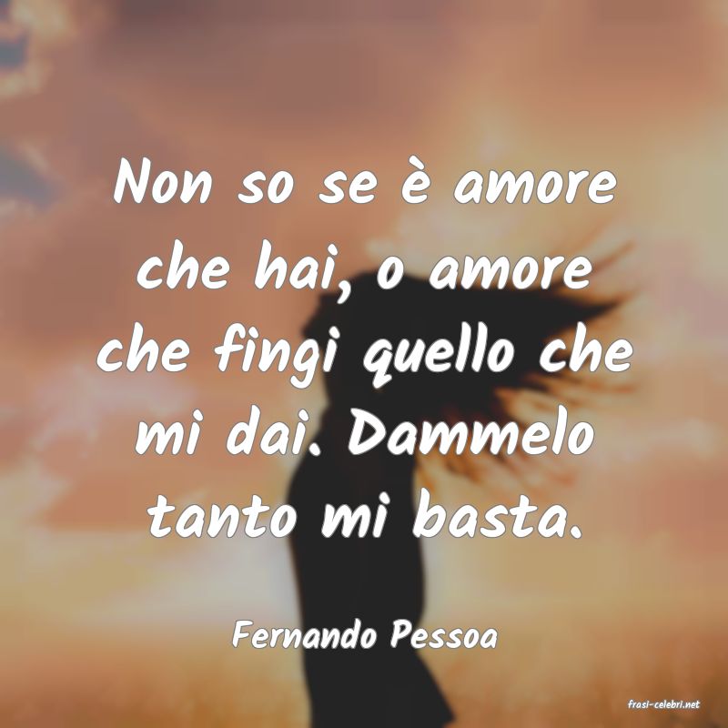 frasi di  Fernando Pessoa
