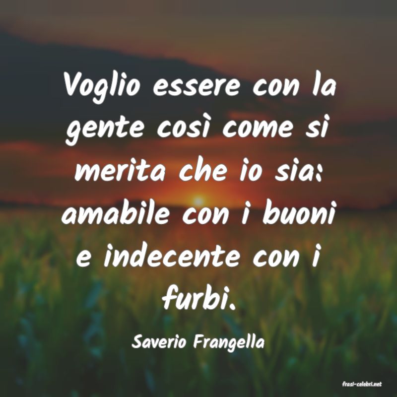 frasi di  Saverio Frangella
