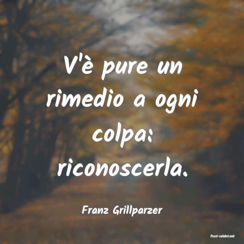 frasi di  Franz Grillparzer
